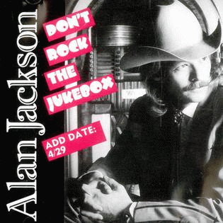 Alan Jackson : Don't Rock the Jukebox (Single)